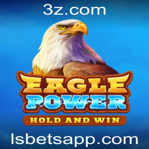 EaglePower: Descubra o Entusiasmante Mundo das Apostas com Ls Bet